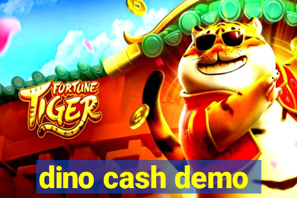 dino cash demo